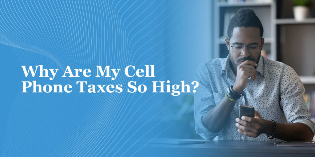 Why Are My Cell Phone Taxes So High? Polston Tax