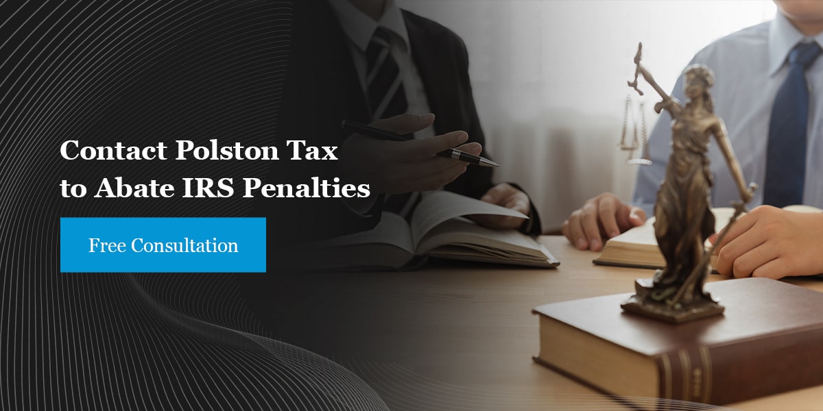 Contact Polston Tax to Abate IRS Penalties