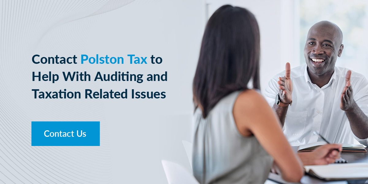 Contact Polston Tax to Help With Auditing and Taxation Related Issues