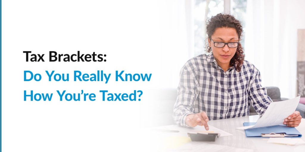 Tax Brackets: Do You Really Know How You're Taxed?