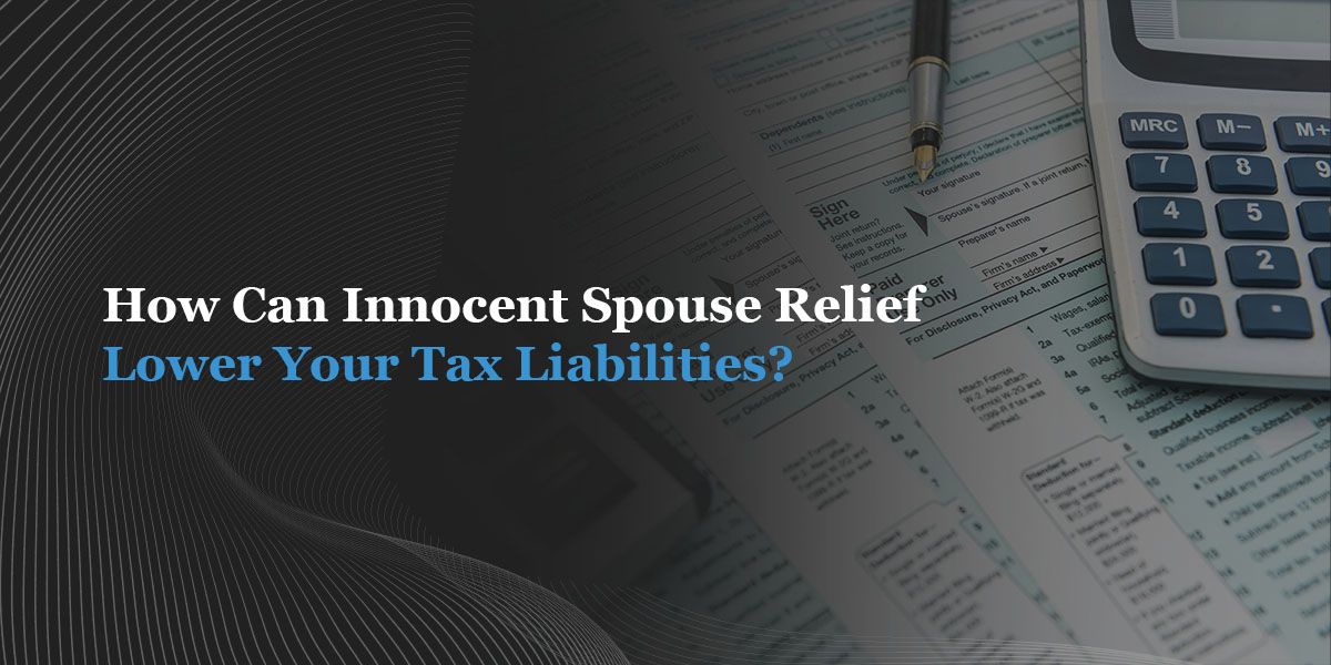 how can innocent spouse relief lower you tax liability