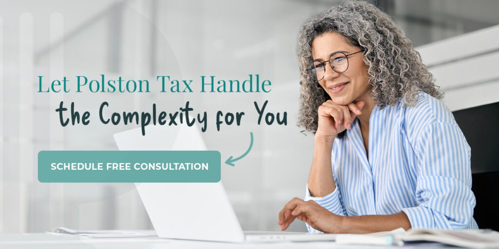 Let Polston Tax Handle the Complexity for You