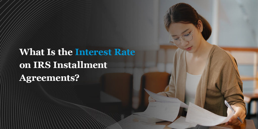 interest rate on irs installment agreements