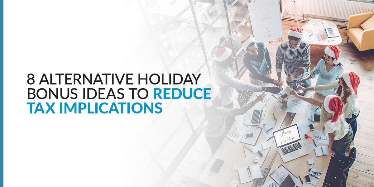 8 Alternative Holiday Bonus Ideas to Reduce Tax Implications