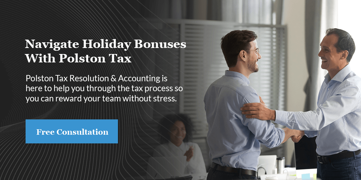Navigate Holiday Bonuses With Polston Tax