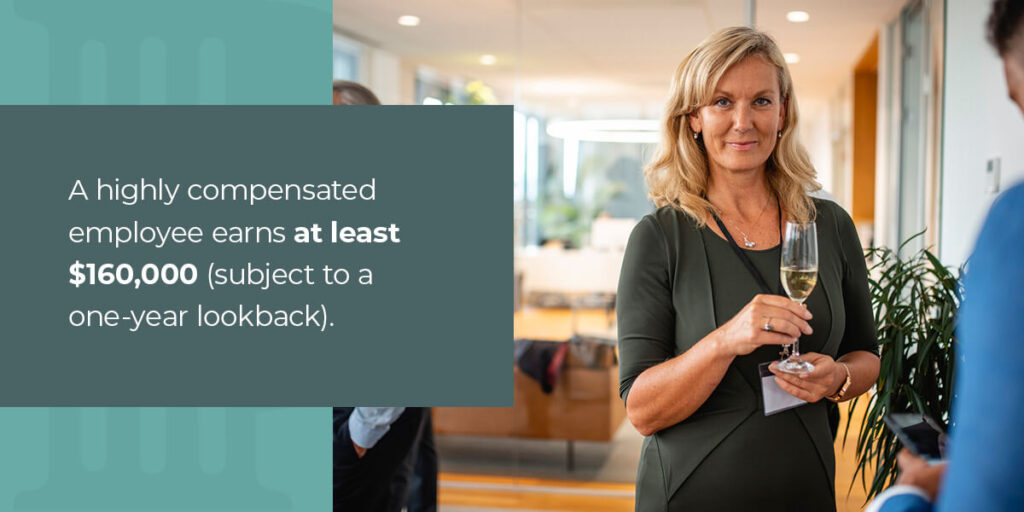 a highly compensated employee earns at least $160,000 (subject to a one-year lookback).
