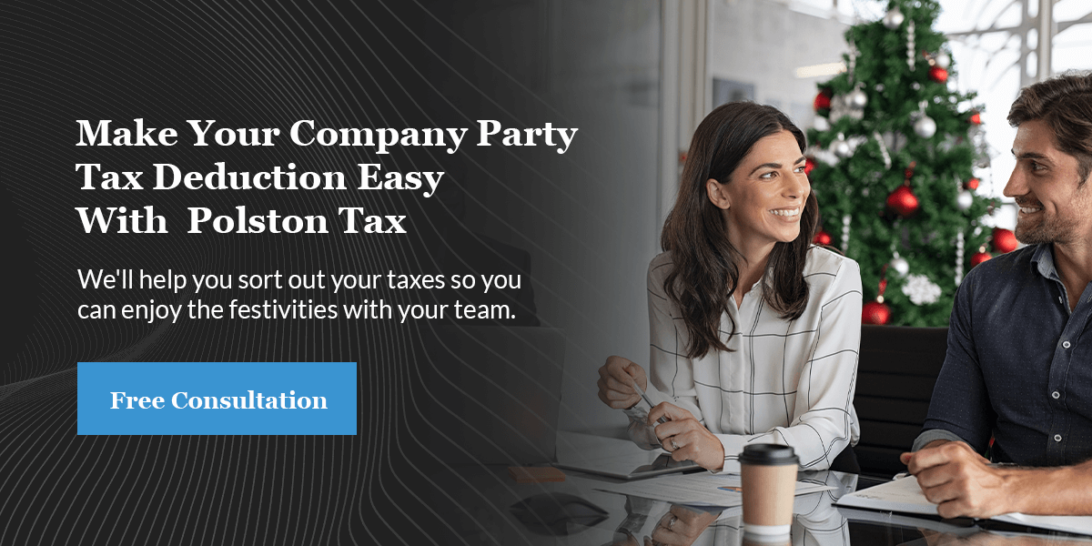 Make Your Company Party Tax Deduction Easy With Polston Tax