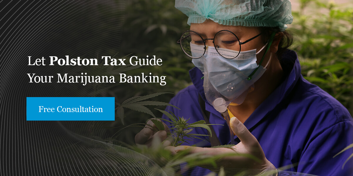 Let Polston Tax Guide Your Marijuana Banking