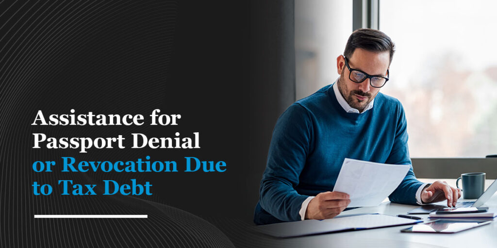 Assistance for Passport Denial or Revocation Due to Tax Debt Polston Tax