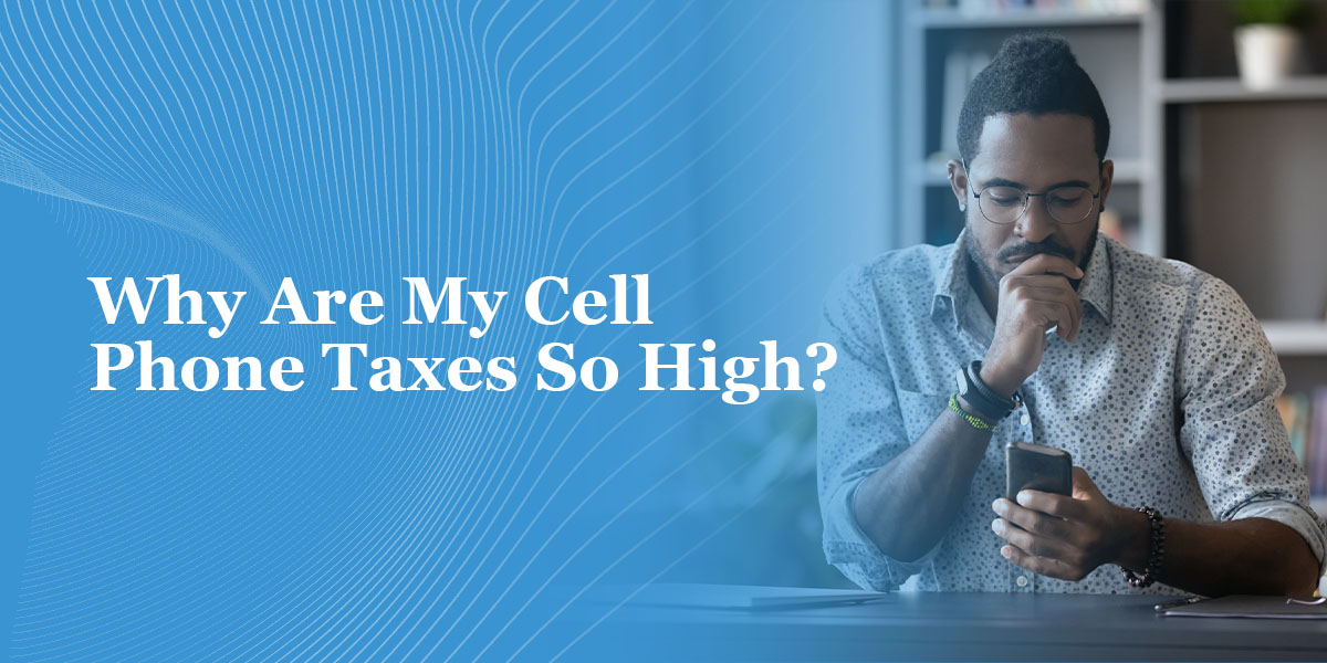 why are my cell phone taxes so high