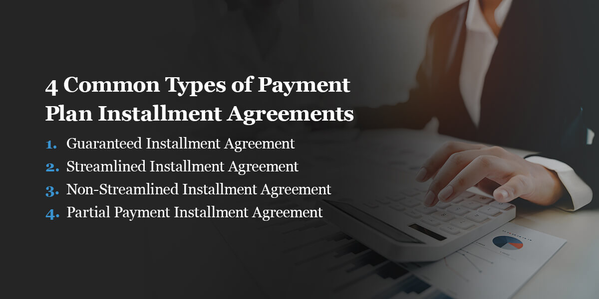 4 Common Types of Payment Plan Installment Agreements