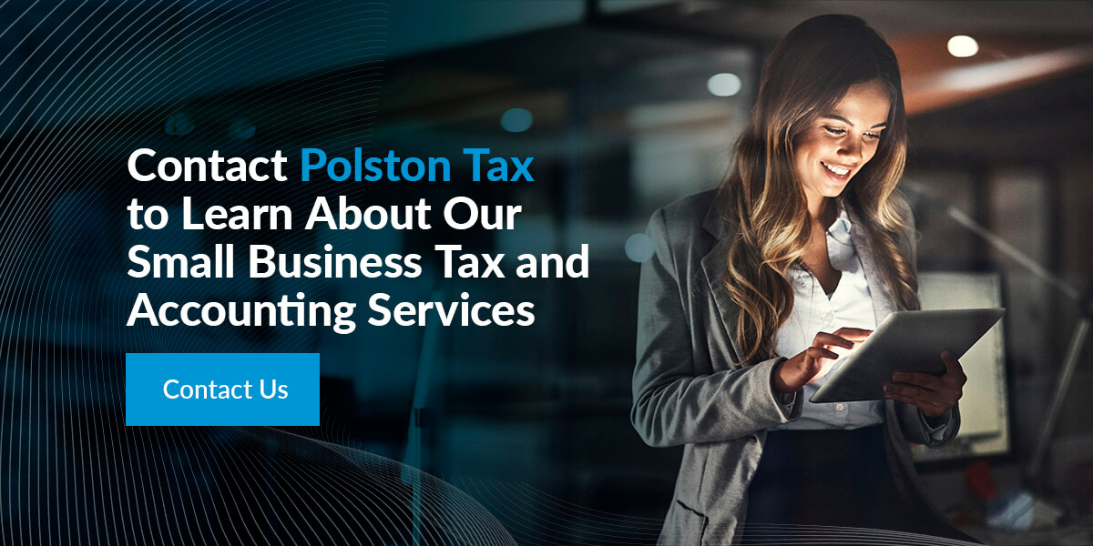 Contact Polston Tax to Learn About Our Small Business Tax and Accounting Services