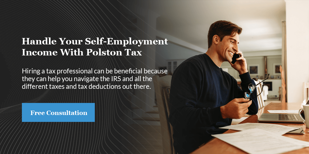 Handle Your Self-Employment Income With Polston Tax- Sign Up for a Free Consultation 