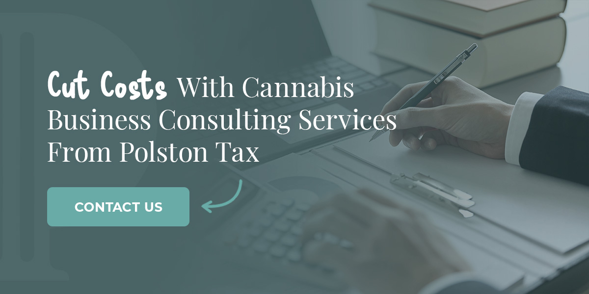Cut Costs With Cannabis Business Consulting Services From Polston Tax