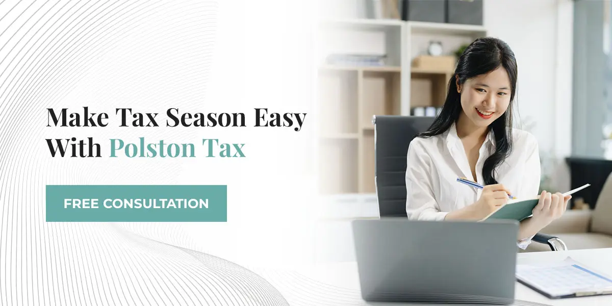 Make Tax Season Easy With Polston Tax