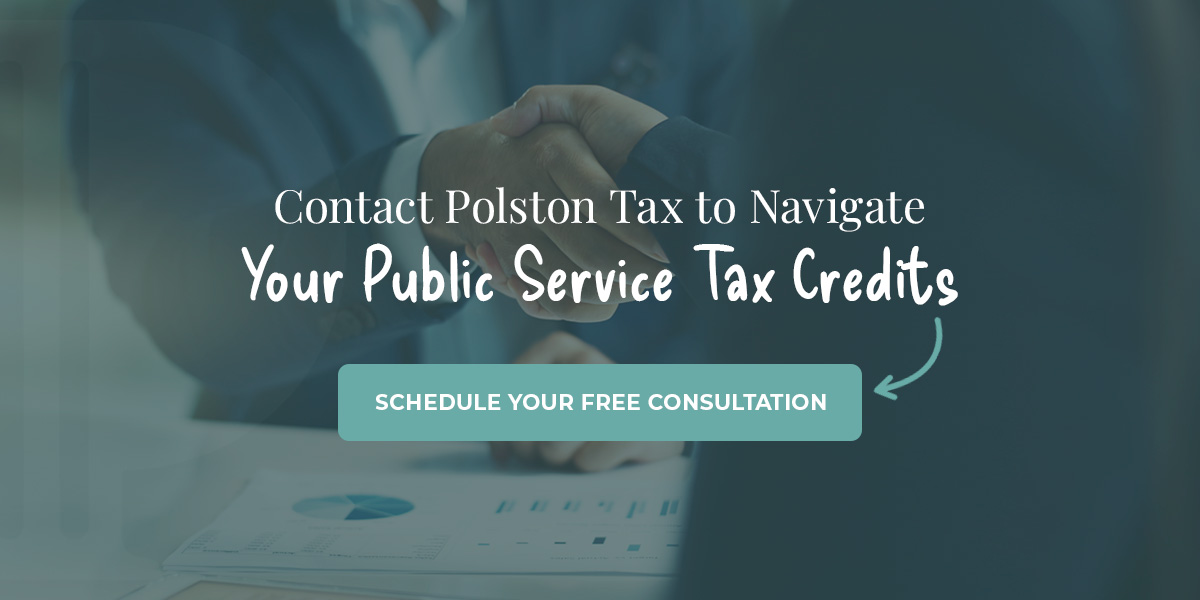 Contact Polston Tax to Navigate Your Public Service Tax Credits