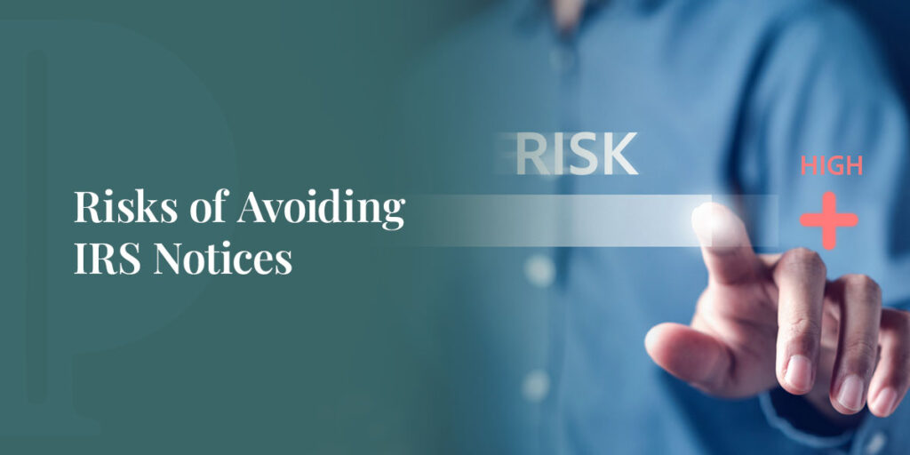 Risks of Avoiding IRS Notices