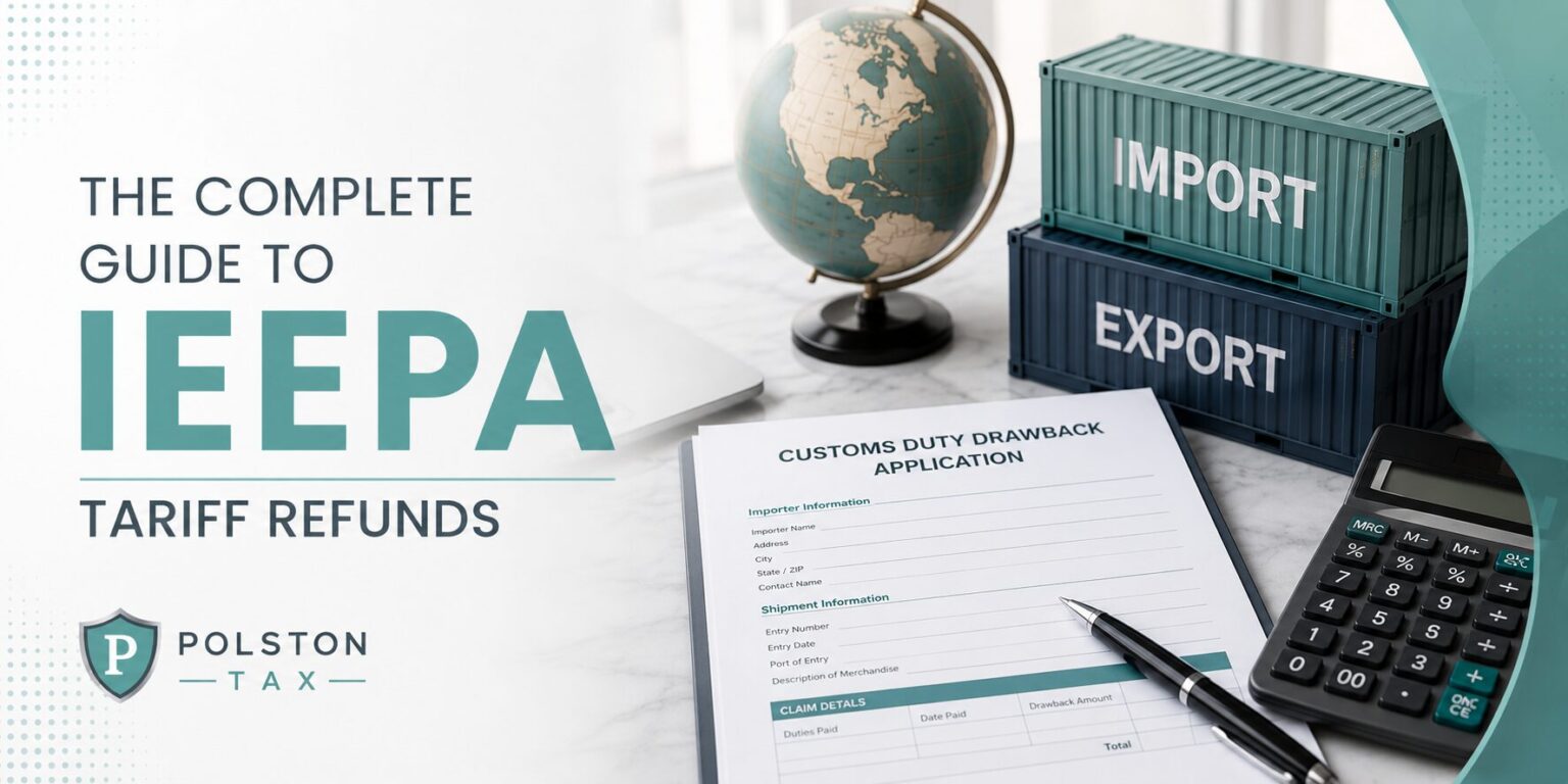 The Complete Guide to IEEPA Tariff Refunds - PolstonTax