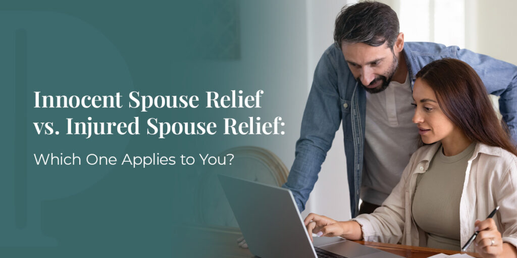 Innocent Spouse Relief vs. Injured Spouse Relief: Which One Applies to You?