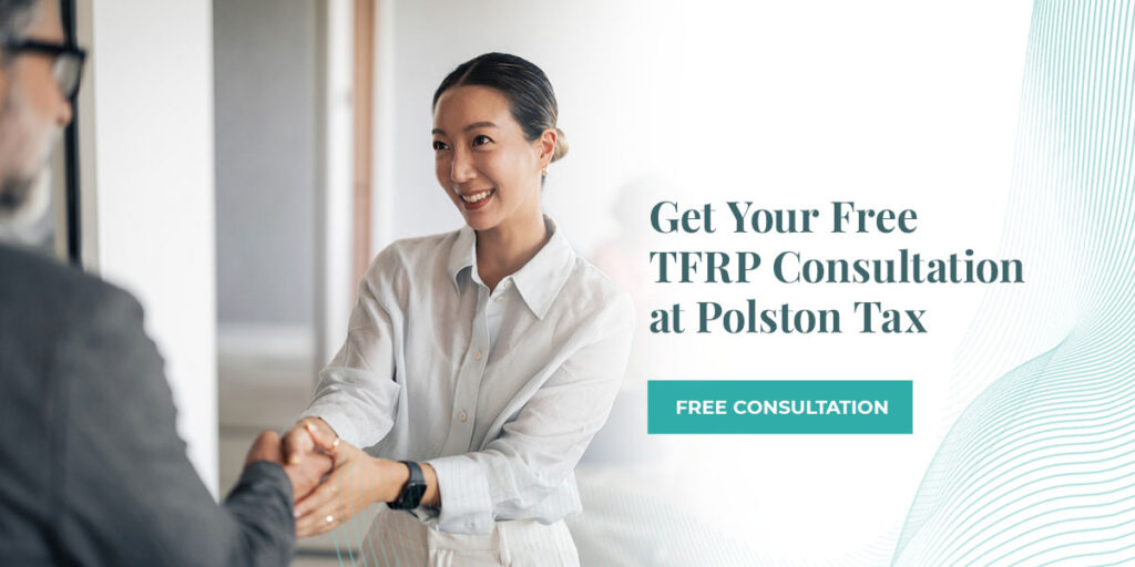 Get Your Free TFRP Consultation at Polston Tax